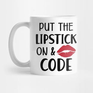 Coder - Put the lipstick on and code Mug